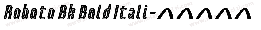 Roboto Bk Bold Itali字体转换